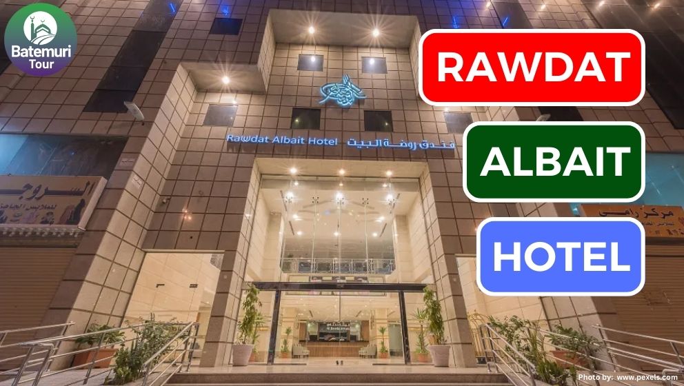 Rawdat Al Bait Ajyad Hotel: Pilihan Tepat untuk Umroh Hemat di Makkah